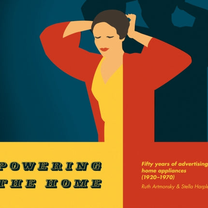 Powering the Home: 50 Years of Advertising Home Appliances (1920-1970)