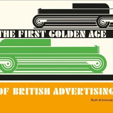 The First Golden Age of British Advertising