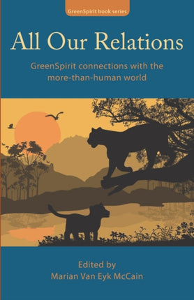 All Our Relations GreenSpirit connections with the morethanhuman world 2 GreenSpirit book series