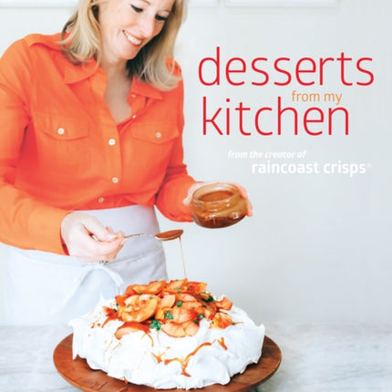 Desserts from My Kitchen: From the Creator of Raincost Crisps