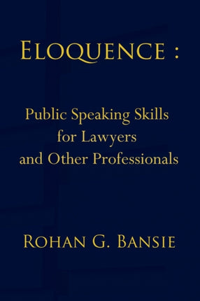 Eloquence Public Speaking Skills for Lawyers and Other Professionals