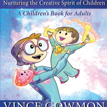 Let the Fire Burn Nurturing the Creative Spirit of Children