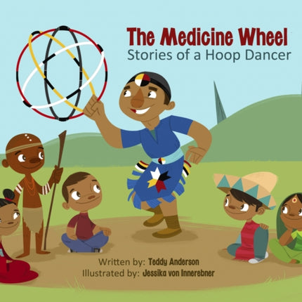 The Medicine Wheel: Stories of a Hoop Dancer