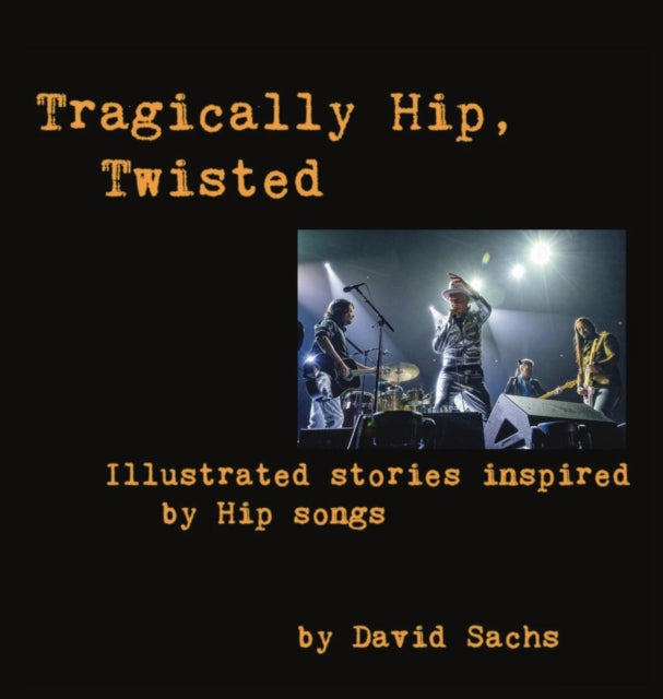 Tragically Hip Twisted