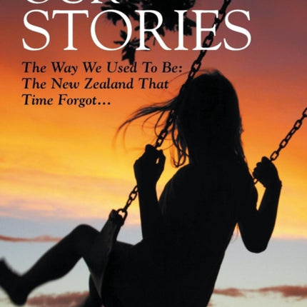 Our Stories The Way We Used to Be