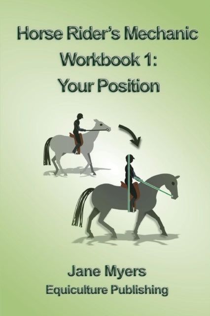 Horse Riders Mechanic Workbook 1 Your Position Learn how to correct your own position