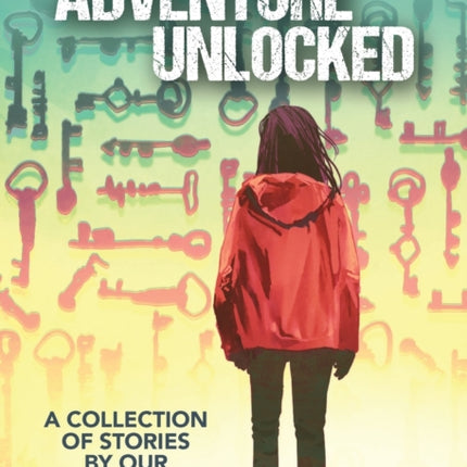 Adventure Unlocked: A Collection of Stories by our Talented Kids