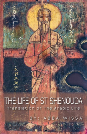 The Life of St Shenouda Translation of the Arabic Life