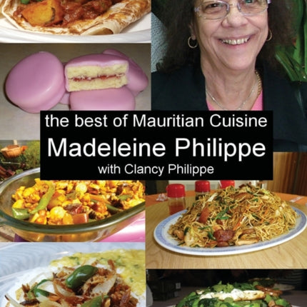 The Best of Mauritian Cuisine History of Mauritian Cuisine and Recipes from Mauritius