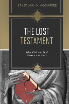The Lost Testament What Christians Dont Know About Jesus