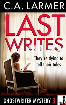 Last Writes Ghostwriter Mystery 3 A Ghostwriter Mystery 3 Volume 3
