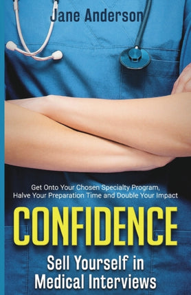 Confidence Sell Yourself in Medical Interviews