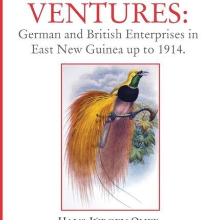 Disastrous Ventures German and British Enterprises in East New Guinea up to 1914