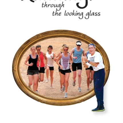 Running through the looking glass