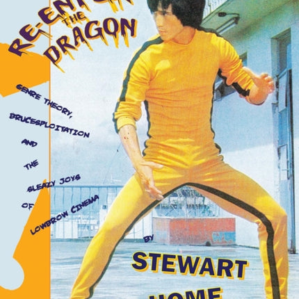 ReEnter the Dragon Genre Theory Brucesploitation and the Sleazy Joys of Lowbrow Cinema