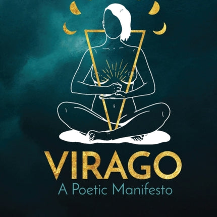 Virago A Poetic Manifesto