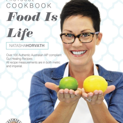 Food Is Life The Australian Autoimmune Protocol Cookbook