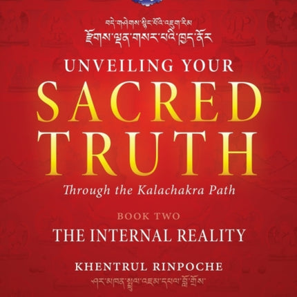 Unveiling Your Sacred Truth through the Kalachakra Path Book Two The Internal Reality