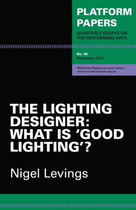 Platform Papers 49: The Lighting Designer: What is 'good lighting'?