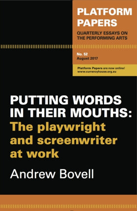 Platform Papers 52: Putting Words in their Mouths: The playwright and screenwriter at work