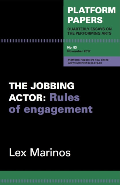 Platform Papers 53: The Jobbing Actor: Rules of engagement