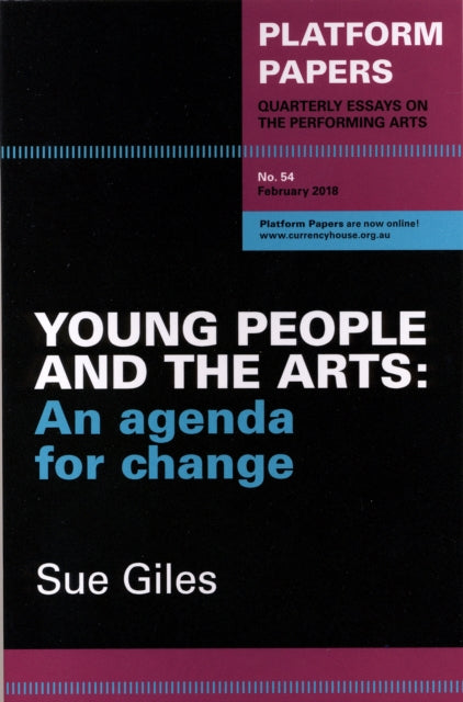 Platform Papers 54: Young People and the Arts: An agenda for change