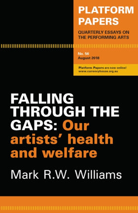 Platform Papers 56: Falling Through the Gaps: Our artists' health and welfare