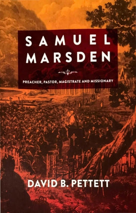 Samuel Marsden Preacher Pastor Magistrate  Missionary 5 Studies in Australian Colonial History