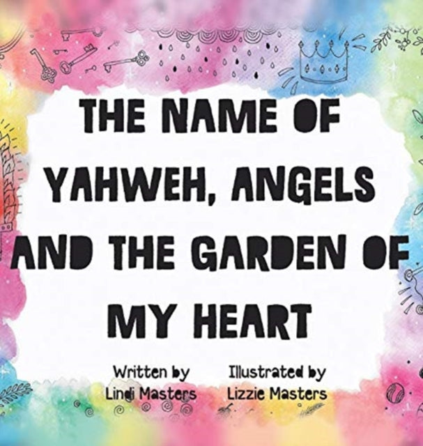 The name of Yahweh Angels and the garden of my Heart