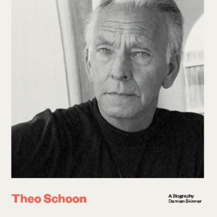 Theo Schoon: A Biography