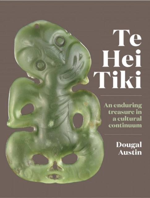 Te Hei Tiki: An Enduring Treasure in a Cultural Continuum