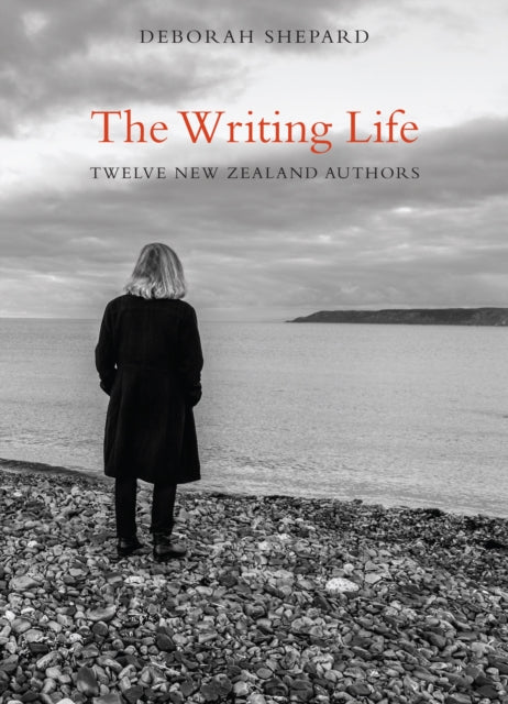 The Writing Life: Twelve New Zealand Authors