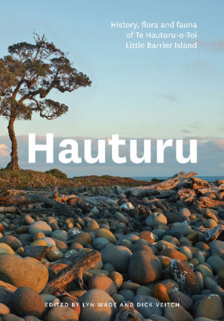 Hauturu: The History, Flora and Fauna of Te Hauturu-o-Toi/Little Barrier Island