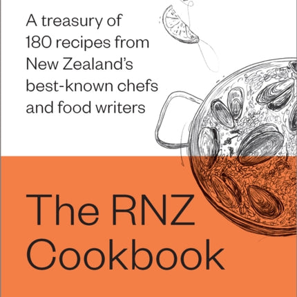 The RNZ Cookbook: A treasury of 180 recipes from New Zealand's best-known chefs and food writers