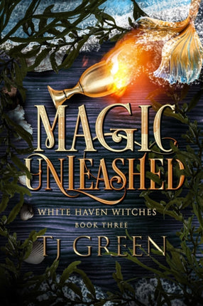 Magic Unleashed White Haven Witches Book 3