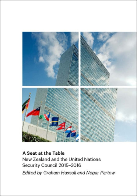 A Seat at the Table: New Zealand and the United Nations Security Council, 2015-2016