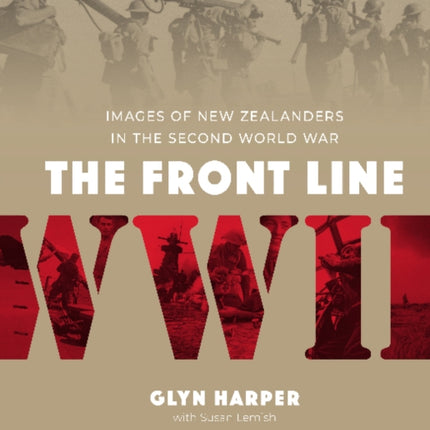 The Front Line: Images of New Zealanders in the Second World War