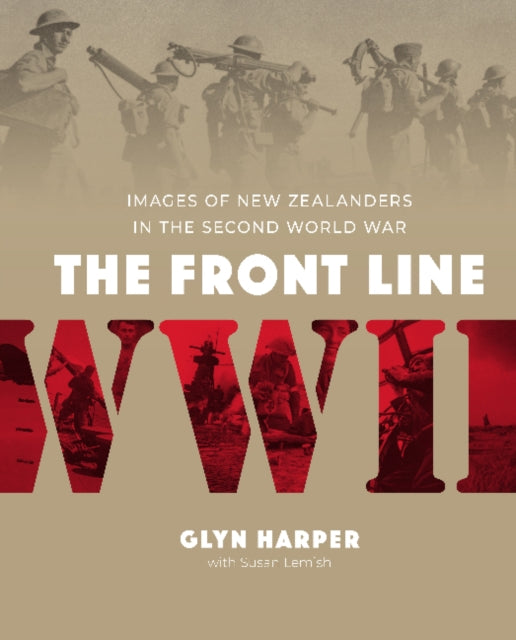 The Front Line: Images of New Zealanders in the Second World War