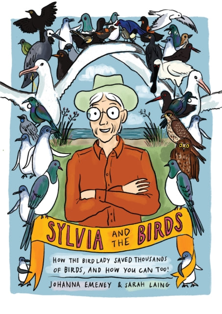 Sylvia and the Birds: How The Bird Lady saved birds and how you can, too