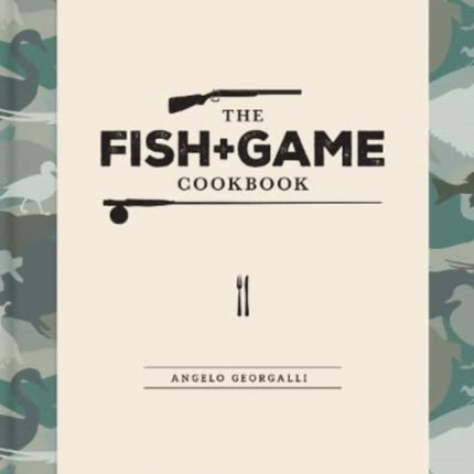 The Fish and Game Cookbook