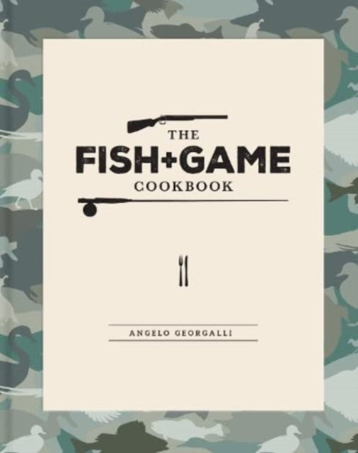 The Fish and Game Cookbook