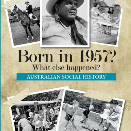 Born in 1957 What else happened 19 Born in 18xx What Else Happened