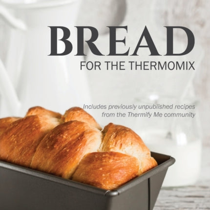 Monica Hailes Cooking School Bread for the Thermomix 1