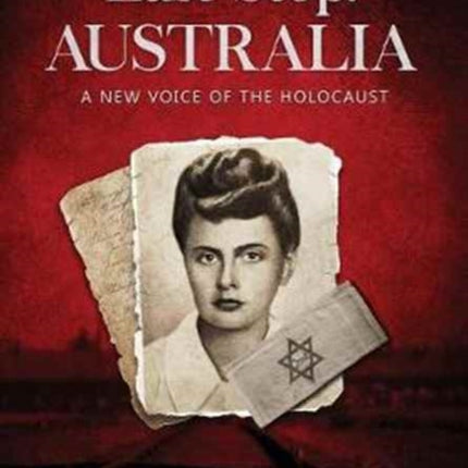 Last Stop Australia A New Voice of the Holocaust