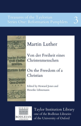 Von der Freiheit eines Christenmenschen  On the Freedom of a Christian 3 Treasures of the Taylorian Reformation Pamphlets