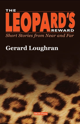 The Leopard's Reward: Short Stories from Near and Far