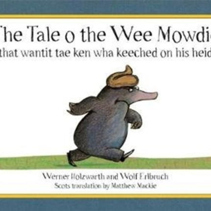 The Tale o the Wee Mowdie that wantit tae ken wha keeched on his heid