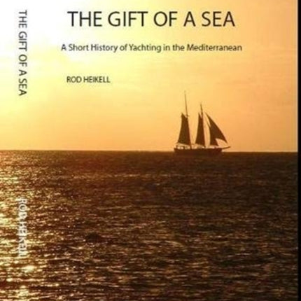 The Gift of a Sea: A short history of yachting in the Mediterranean