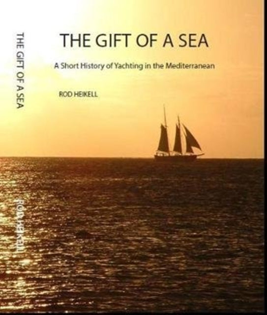 The Gift of a Sea: A short history of yachting in the Mediterranean