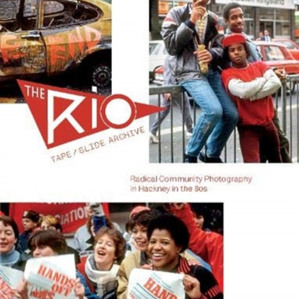 The Rio Tape/Slide Archive: Radical Community Photography in Hackney in the 80s: 2020